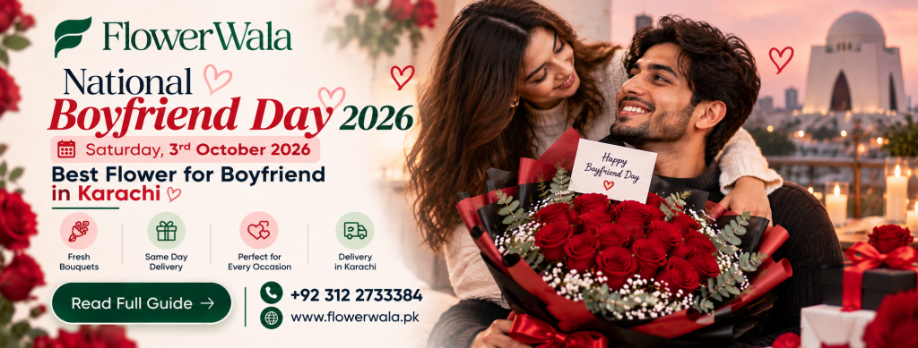 National Boyfriend Day 2026: Best Flower for Boyfriend in Karachi