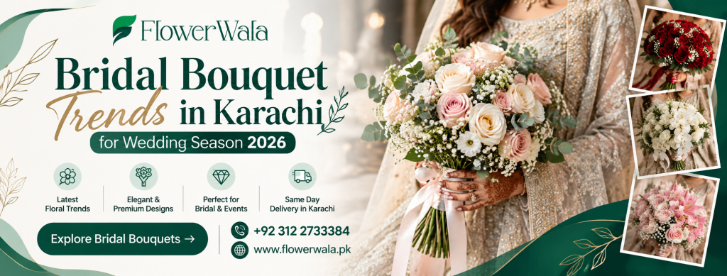 Bridal Bouquet Trends in Karachi for Wedding Season 2026